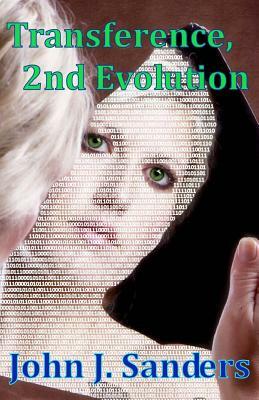 Transference: 2nd Evolution by John J. Sanders