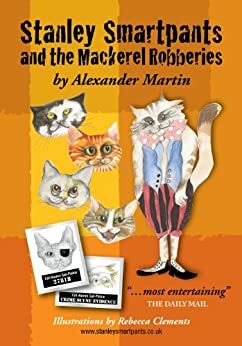 Stanley Smartpants and the Mackerel Robberies by Alexander Martin