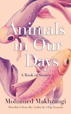 Animals in Our Days by Mohamed Makhzangi