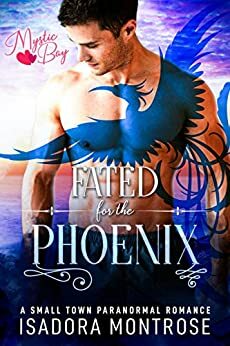 Fated for the Phoenix by Isadora Montrose