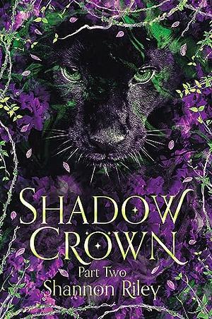 Shadow Crown: Part Two by Shannon Riley