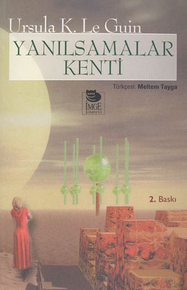 Yanılsamalar Kenti by Ursula K. Le Guin, Meltem Tayga