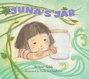 Juna's Jar by Felicia Hoshino, Jane Bahk