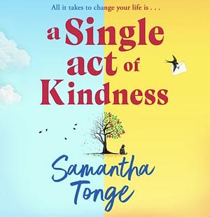 A Single Act of Kindness by Samantha Tonge