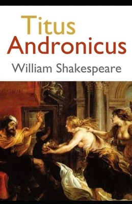 Titus Andronicus illustrated by William Shakespeare