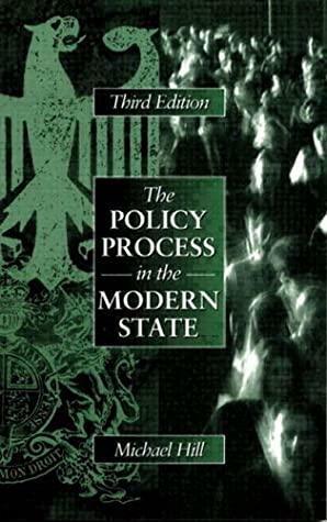 The Policy Process in the Modern State by Michael Hill