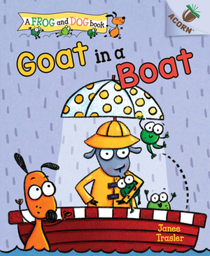 Goat in a Boat: An Acorn Book by Janee Trasler