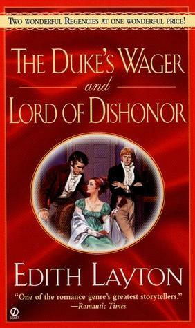 The Duke's Wager and Lord of Dishonor by Edith Layton