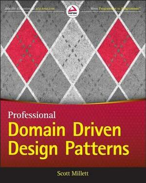 Professional Domain-Driven Design Patterns by Scott Millett