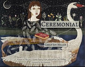 Ceremonial by Carly Joy Miller