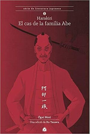 Harakiri. El cas de la família Abe by Yuki Kawashima, Ōgai Mori, Yuka Fujii