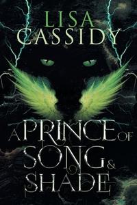 A Prince of Song and Shade by Lisa Cassidy