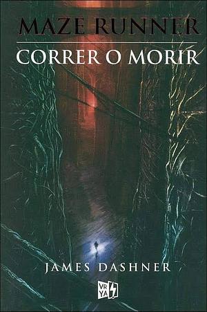 Maze Runner: Correr o Morir by James Dashner