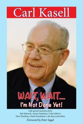 Wait Wait...I'm Not Done Yet! by Carl Kasell