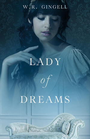 Lady of Dreams by W.R. Gingell