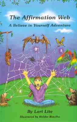 The Affirmation Web: A Believe in Yourself Adventure by Lori Lite