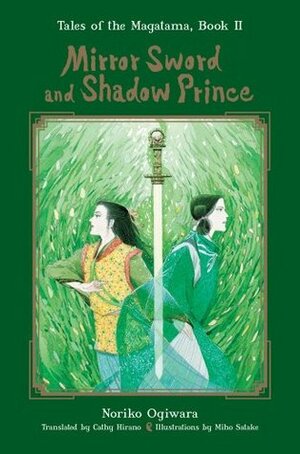 Mirror Sword and Shadow Prince by Noriko Ogiwara, Miho Satake, Cathy Hirano