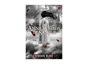 Anna Vestida de Sangue by Kendare Blake