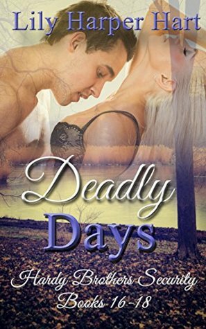 Deadly Days: Hardy Brothers Security Books 16-18 by Lily Harper Hart