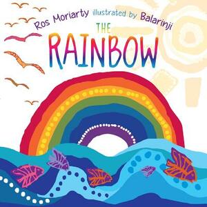 The Rainbow by Ros Moriarty