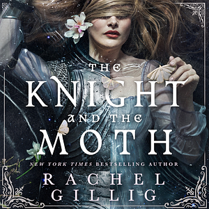 The Knight and the Moth by Rachel Gillig