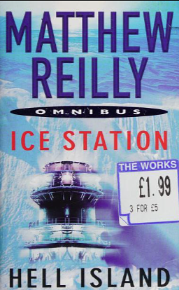 Ice Station/Hell Island by Matthew Reilly