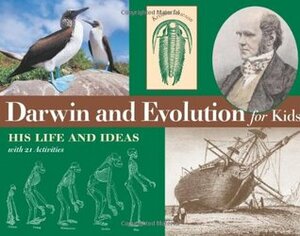 Darwin and Evolution for Kids: His Life and Ideas with 21 Activities by Kristan Lawson