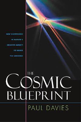 Cosmic Blueprint: New Discoveries In Natures Ability To Order Universe by Paul C.W. Davies, Paul C.W. Davies