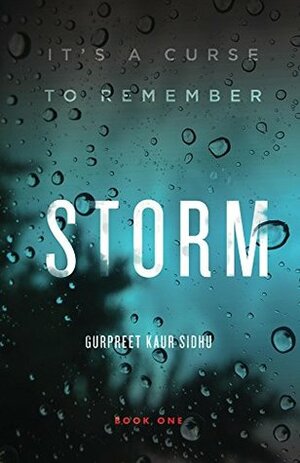 STORM: IT'S A CURSE TO REMEMBER by Gurpreet Kaur Sidhu
