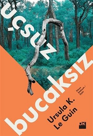 Uçsuz Bucaksız by Ursula K. Le Guin