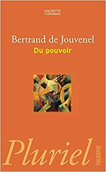Du pouvoir : Histoire naturelle de sa croissance by Bertrand de Jouvenel