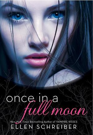 Once In A Full Moon by Ellen Schreiber