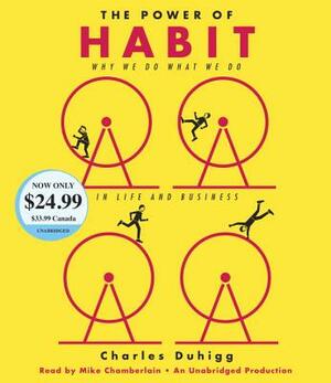 The Power of Habit: Why We Do What We Do in Life and Business by Charles Duhigg