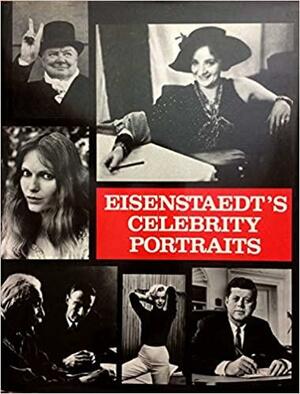 Eisenstaedt's Celebrity Portraits by Alfred Eisenstaedt