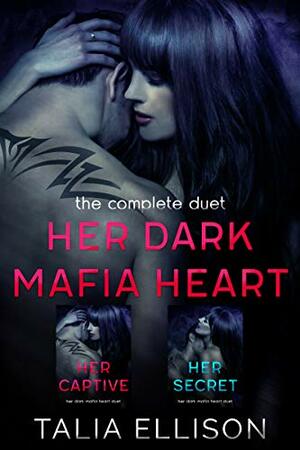 Her Dark Mafia Heart: The Complete Duet by Talia Ellison
