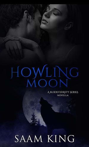 Howling Moon by Saam King