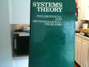 Systems Theory: Philosophical and Methodological Problems by V.N. Sadovsky, Sergei Syrovatkin, Olga Germogenova, E.G. Yudin, I.V. Blauberg