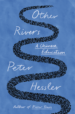 Other Rivers by Peter Hessler