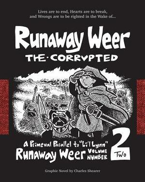 Runaway Weer the Corrupted: Volume 2 of Runaway Weer by Charles Shearer