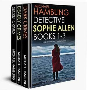 Detective Sophie Allen: Books 1-3 by Michael Hambling