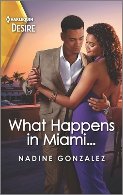 What Happens in Miami... by Nadine Gonzalez, Nadine Gonzalez