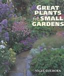 Great Plants for Small Gardens by Nigel Colborn