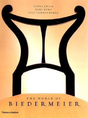 The World of Biedermeier by Linda Chase, Lois Lammerhuber, Karl Kemp