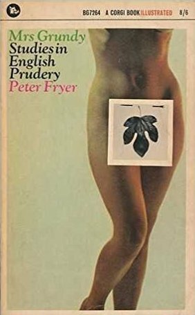 Mrs Grundy: Studies in English Prudery by Peter Fryer