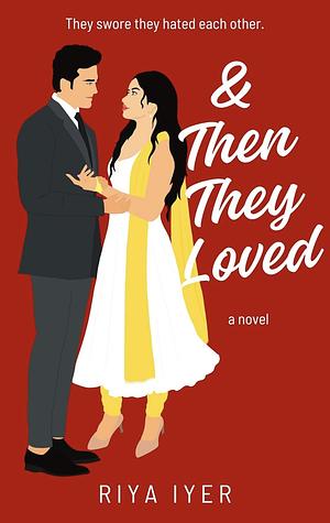 & Then They Loved: Ampersand Love 3 by Riya Iyer