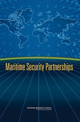 Maritime Security Partnerships by Naval Studies Board, Division on Engineering and Physical Sci, National Research Council