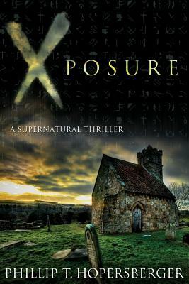 Xposure by Phillip T. Hopersberger, Peter Ashford Hopersberger