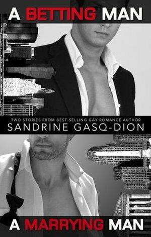 A Betting Man / A Marrying Man by Sandrine Gasq-Dion