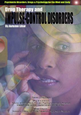 Drug Therapy and Impulse-Control Disorders by Autumn Libal