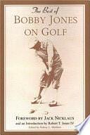 The Best Of Bobby Jones On Golf by Sidney Matthew